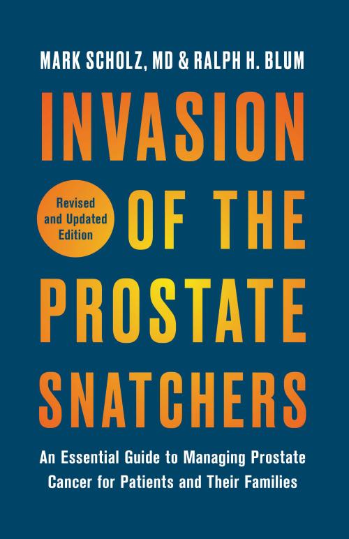 Invasion of the Prostate Snatchers: Revised and Updated Edition
