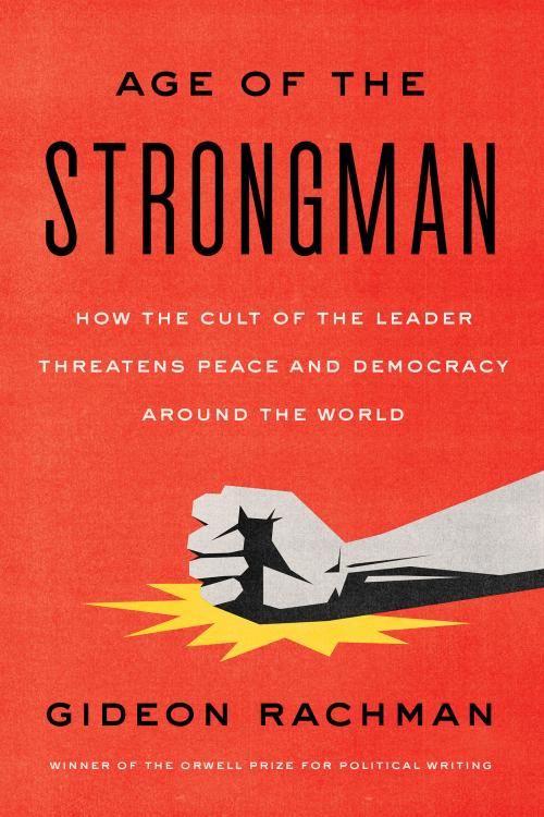 The Age of the Strongman