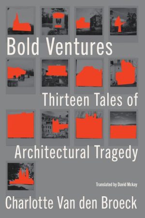 The New York Times: BOLD VENTURES, The Buildings That Drove Their Creators to Despair